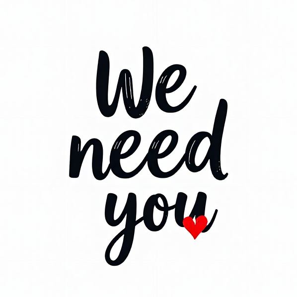 We need you We need you